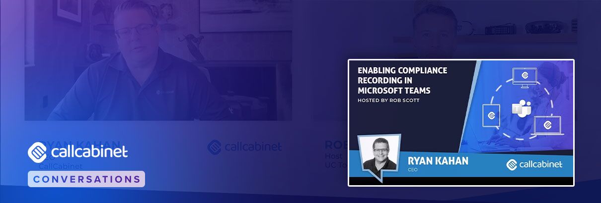CallCabinet-Blog-Social-UC-Today-and-CallCabinet-discuss-the-value-of-complete-compliance-call-recording-for-MS-Teams
